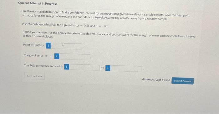  Current Attempt in Progress Use the normal distribution to find a