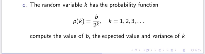  c. The random variable & has the probability function P()= b