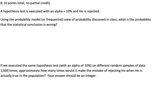  8. [4 points total, no partial credit] A hypothesis test is