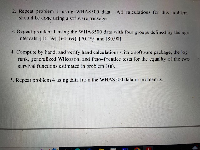  2. Repeat problem I using WHAS500 data. All calculations for this
