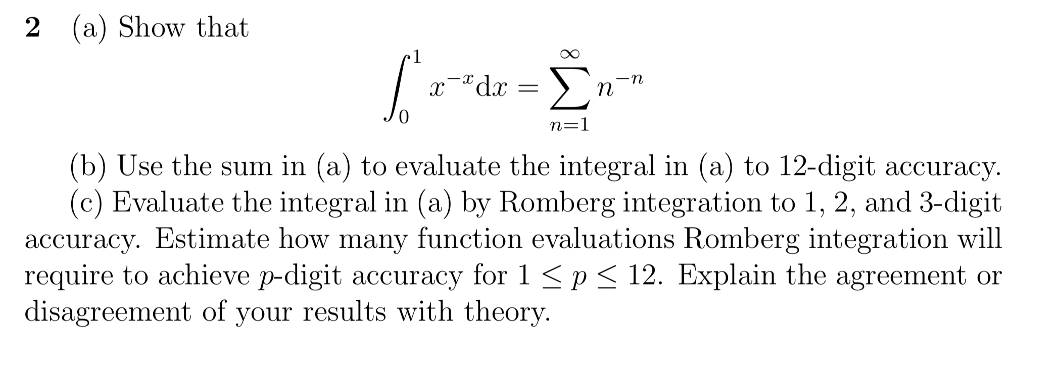 Here is the problem I need help with numerical analysis, Romberg integration: