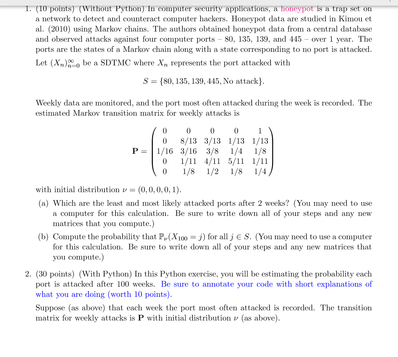 1. (10 points) (Without Python) In computer security applications, a honeypot is