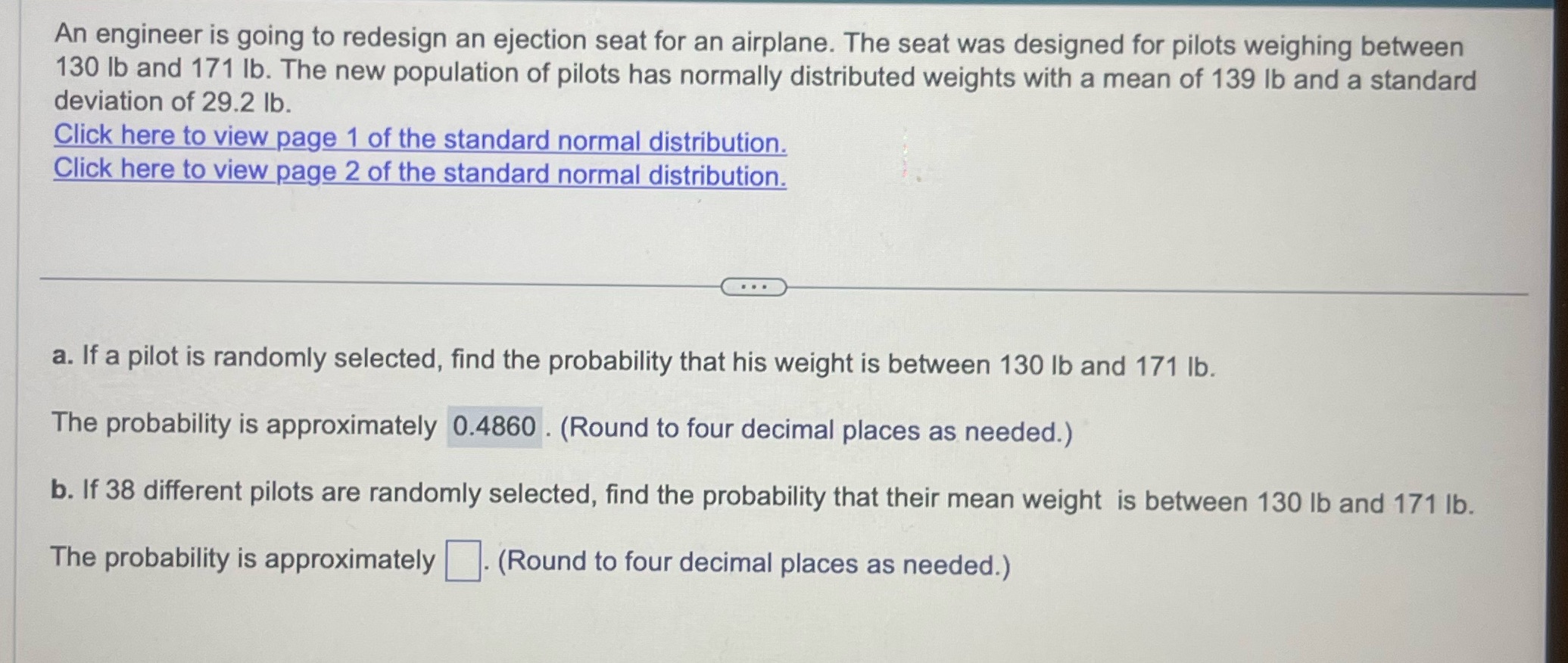 Please answer b An engineer is going to redesign an ejection seat