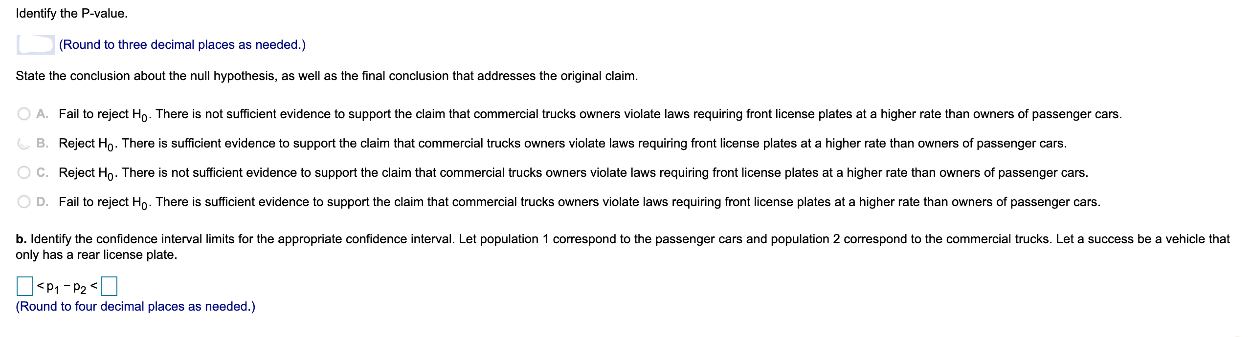 Hi, I need help with test statistic, P-value. I also need help