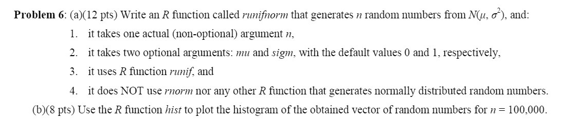  Problem 6: (a)(12 pts) Write an R function called mmrorm that