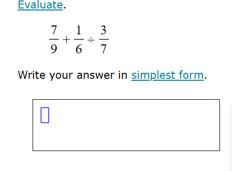 Evaluate. 7 6 Write your answer in simplest form