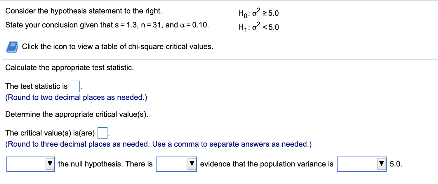 please help me answer the following:....................................................................................... Consider the hypothesis statement to the
