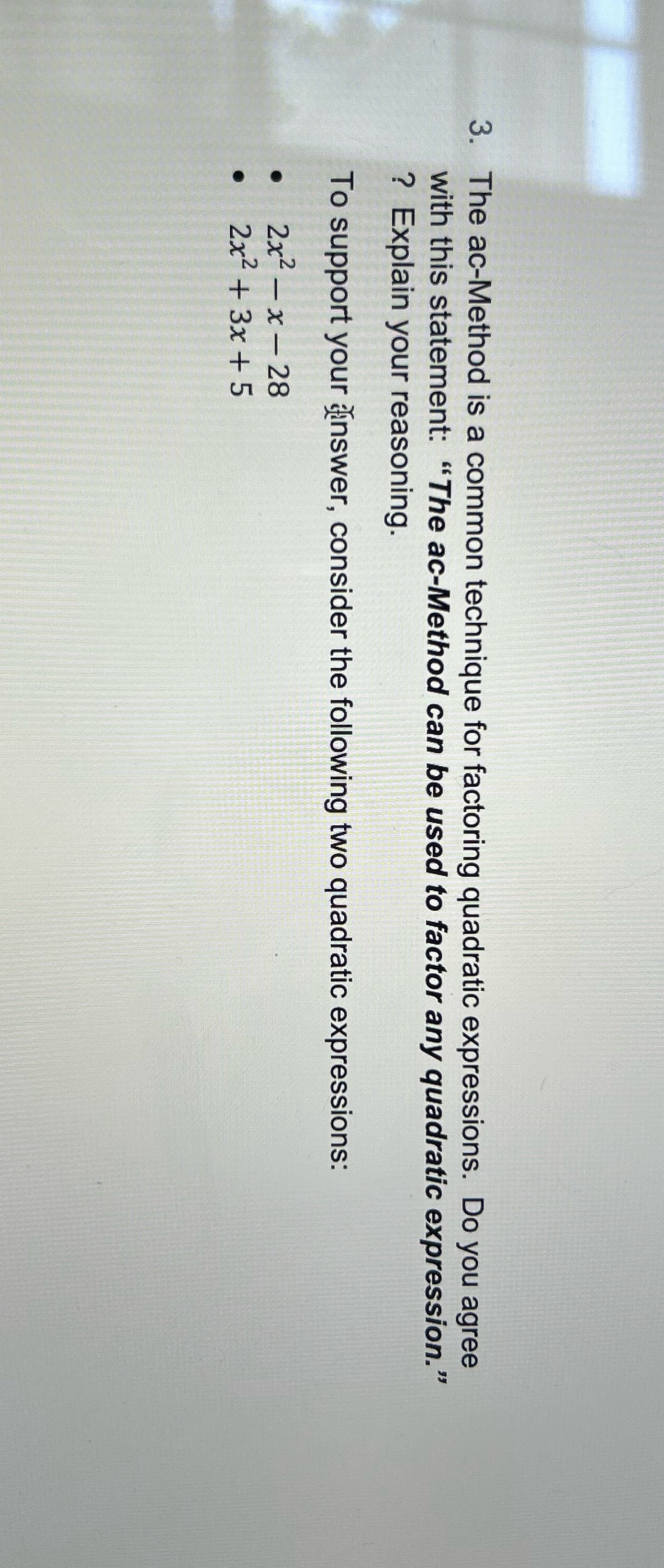  3. The ac-Method is a common technique for factoring quadratic expressions.