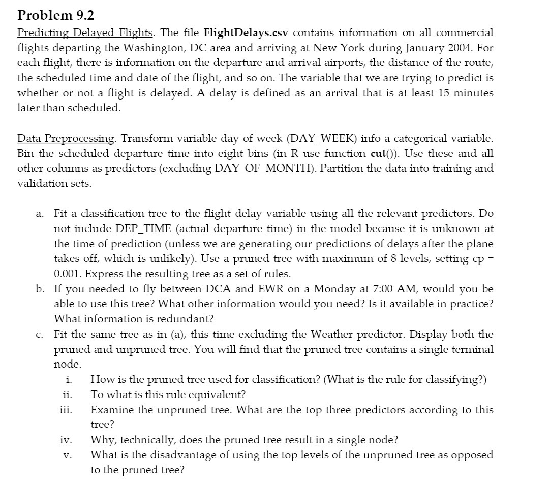Problem 9.2 Predicting Delayed Flights. The le FlightDelays.csv contains information on