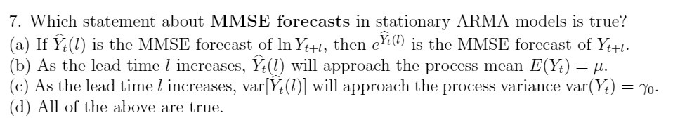  7. Which statement about MMSE forecasts in stationary ARMA models is