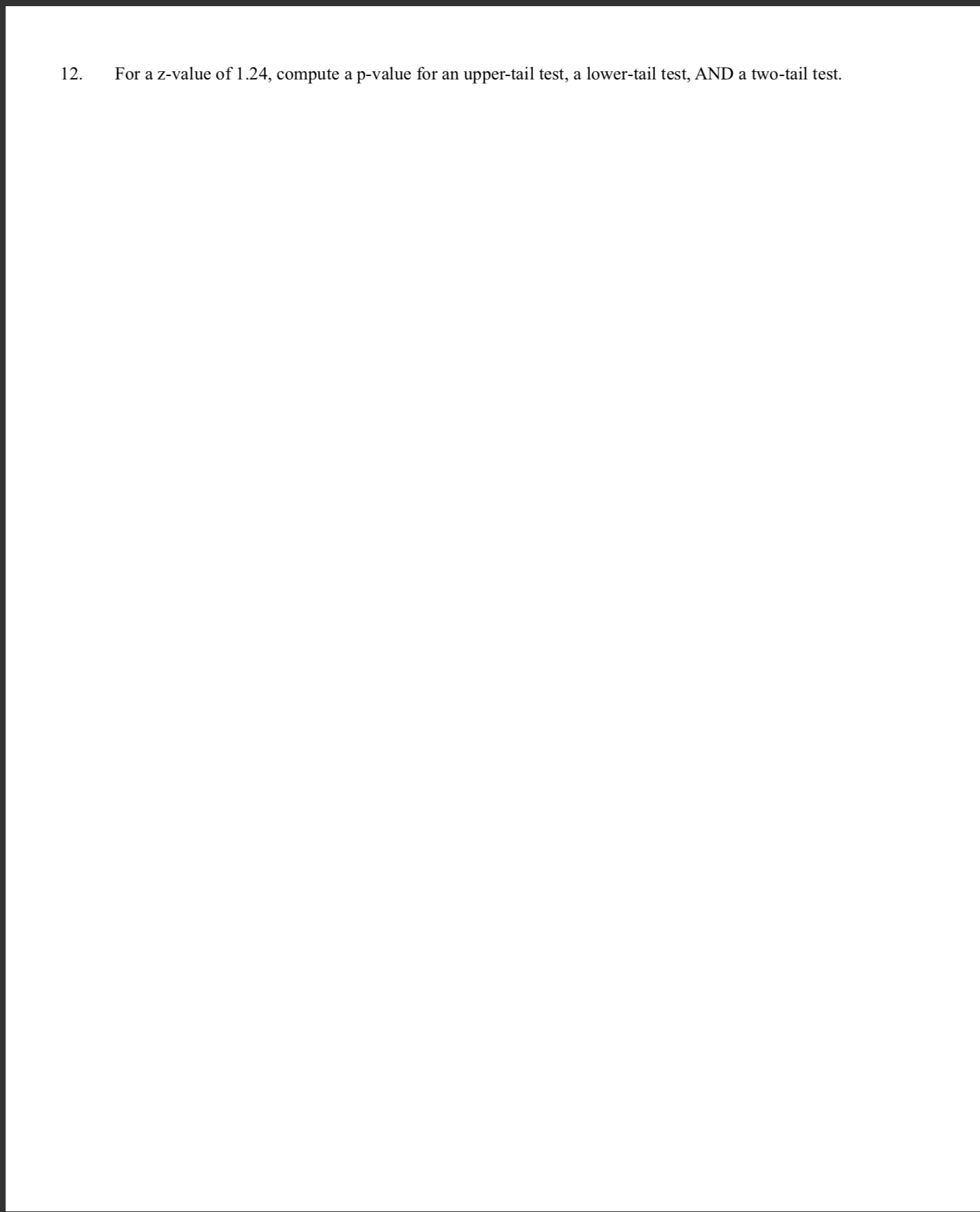 places. Homeworks are graded on completion, not accuracy. Work must be shown