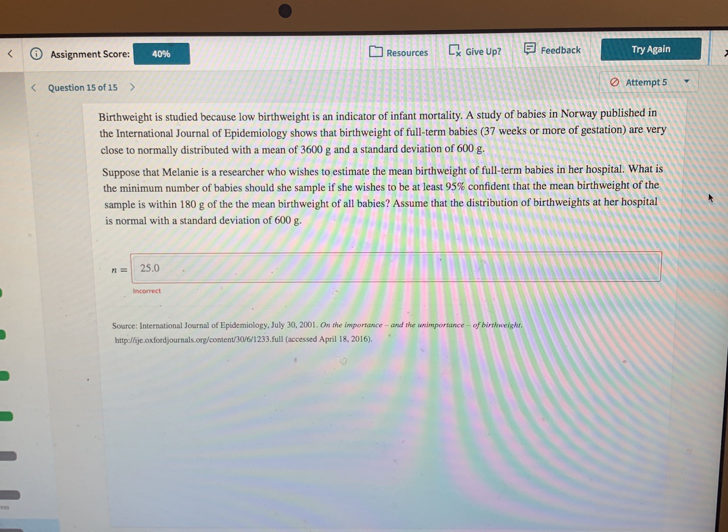 Need help with this question please Attempt 5 Birthweight is studied because