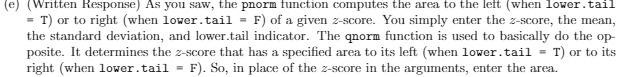 (e) (Written Response) As you saw, the pnorm function computes the