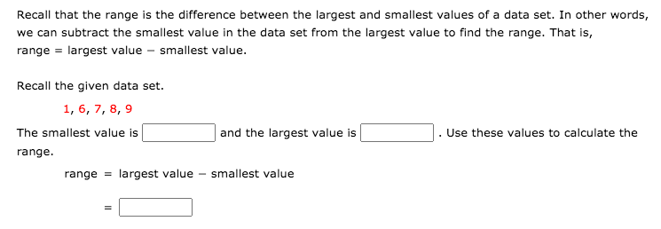 Recall that the range is the difference between the largest and