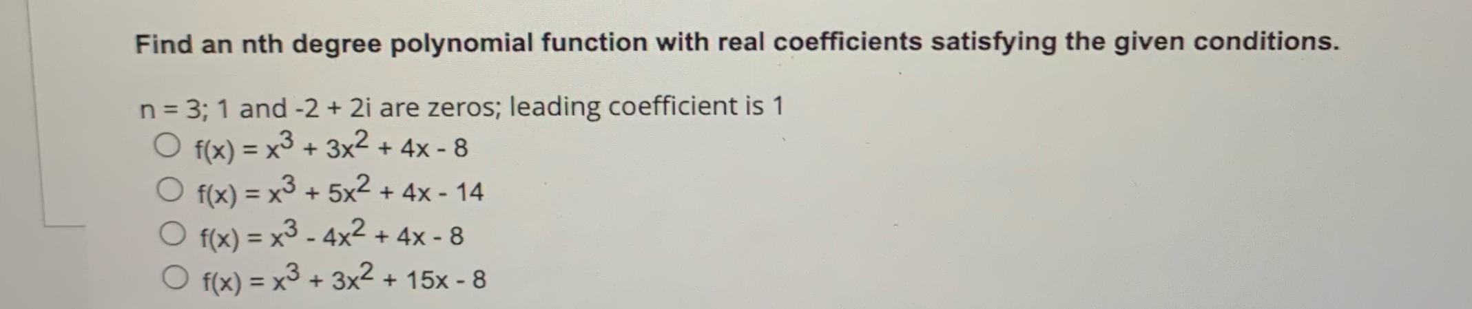 Find an nth degree polynomial function with real coefficients satisfying the