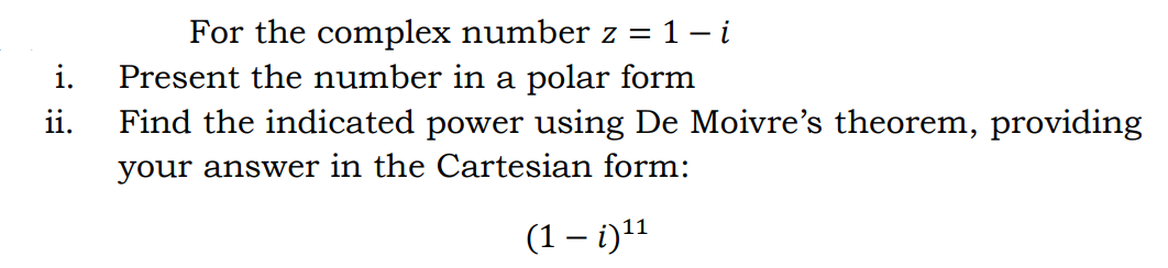 For the complex number 2 = 1 1' i. Present the