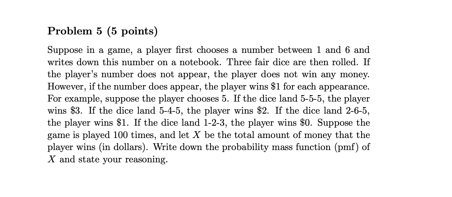 probability Problem 5 (5 points) Suppose in a game, a player rst