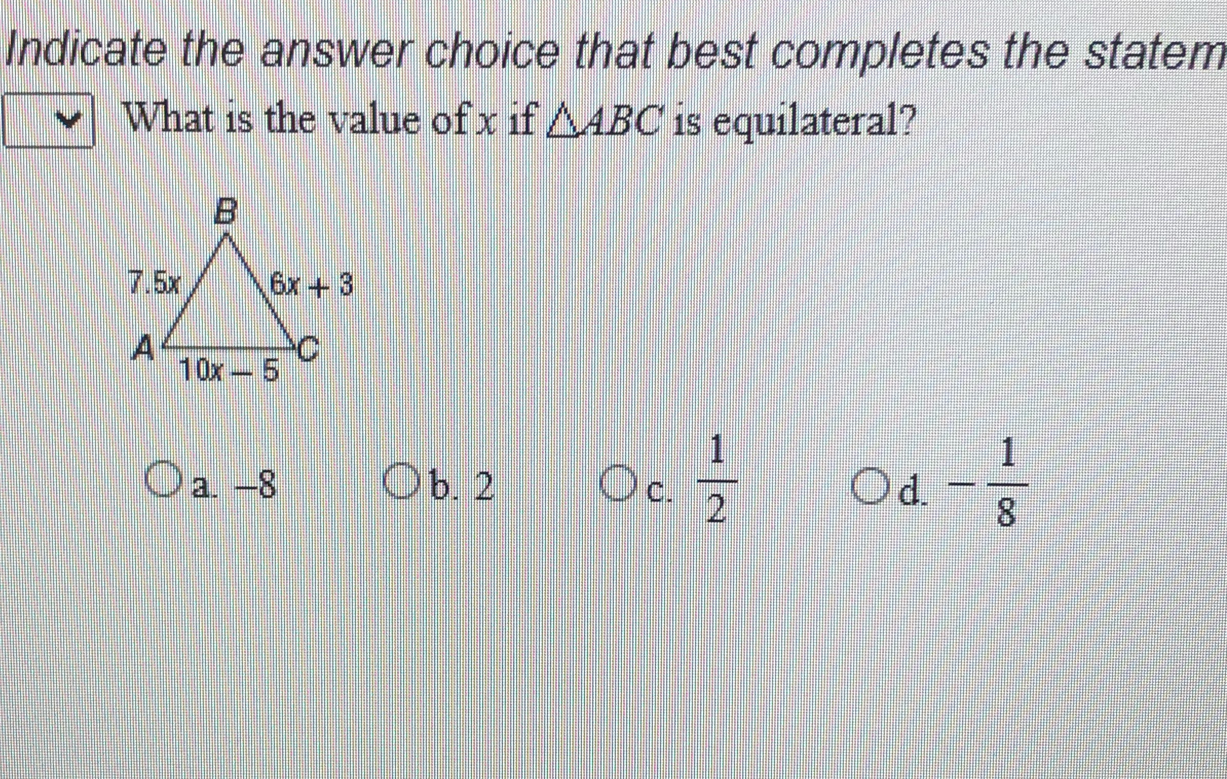  Indicate the answer choice that best completes the staten What is