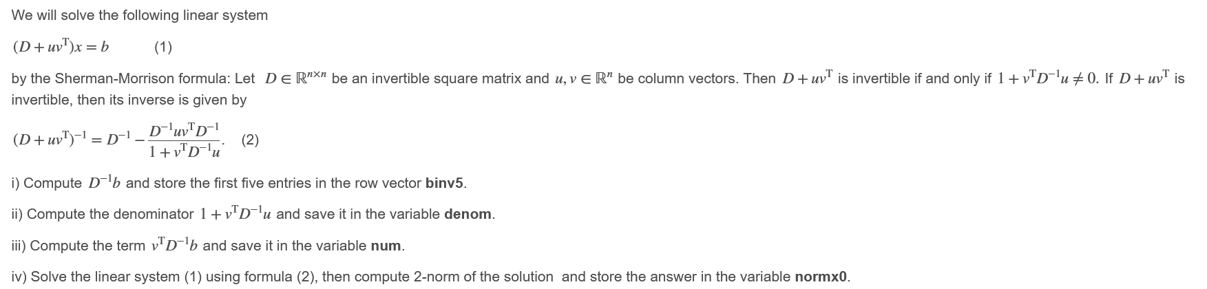 We will solve the following linear system (D + uv )