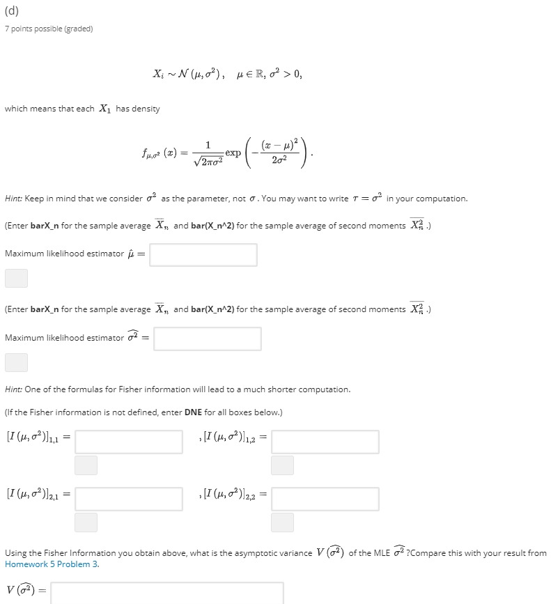 Livelihood estimator (d) 7 points possible (graded) Xi ~ N ( H,