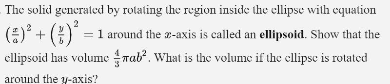 . The solid generated by rotating the region inside the ellipse
