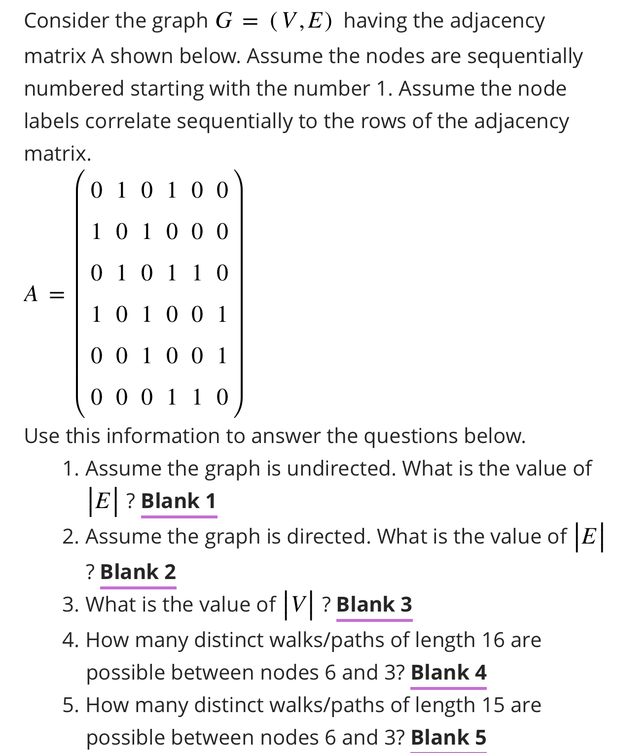 Consider the graph G = (V,E) having the adjacency matrix A
