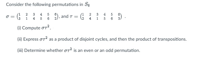  Consider the following permutations in $6 6 2), and T =