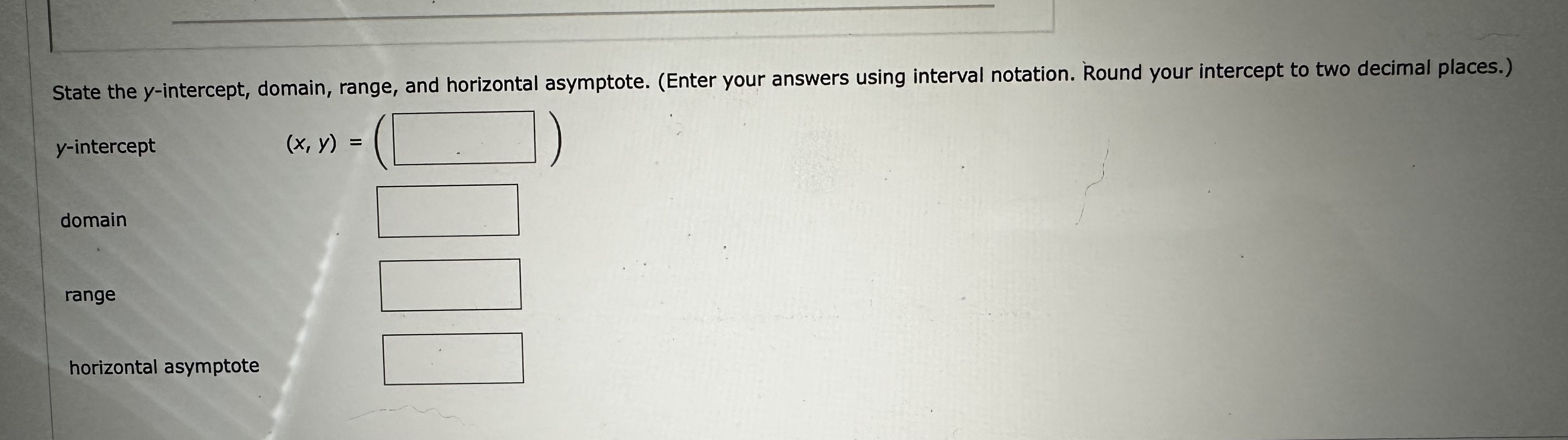 = ex 0 X i yWell done! State the y-intercept, domain, range,