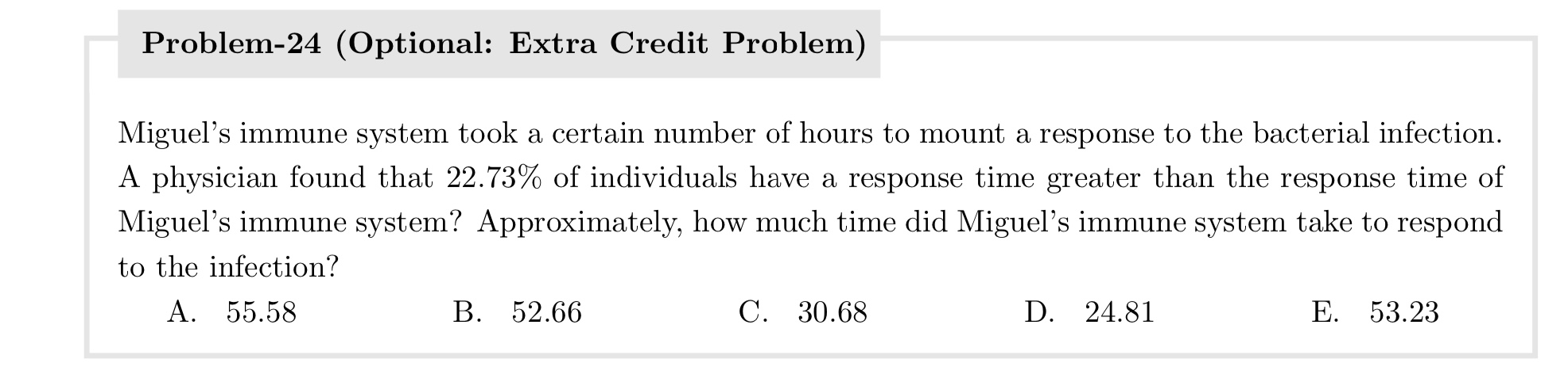  Problem-24 (Optional: Extra Credit Problem) Miguel's immune system took a certain
