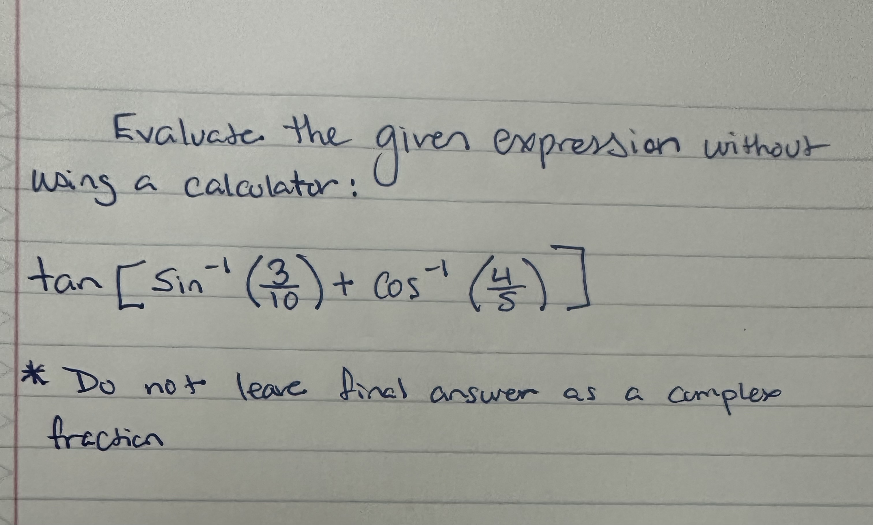  Evaluate the given expression without using a calculator: tan [ Sin'