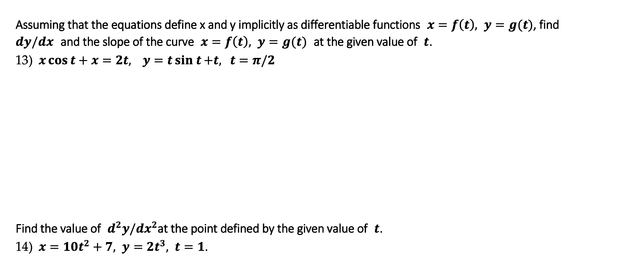 Assuming that the equations define x and y implicitly as differentiable