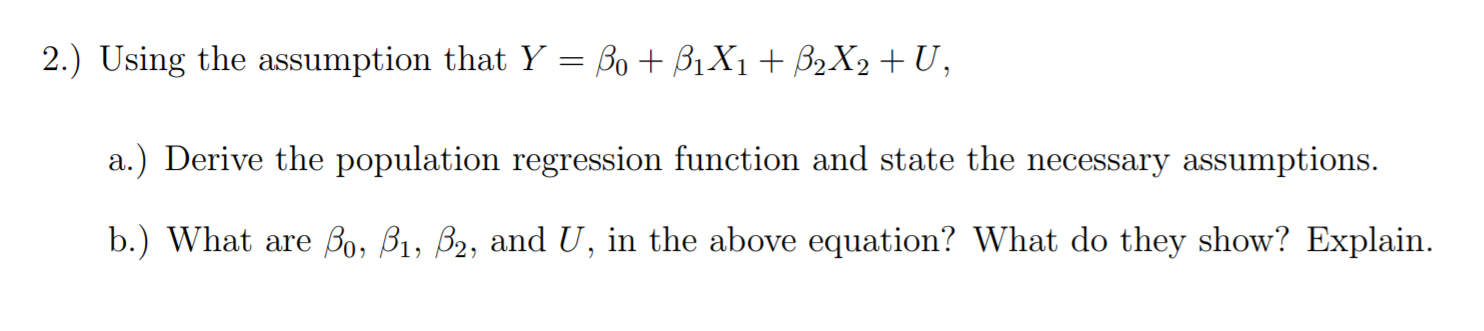 Using the assumption that Y = 0 + 1X1 + 2X2 +