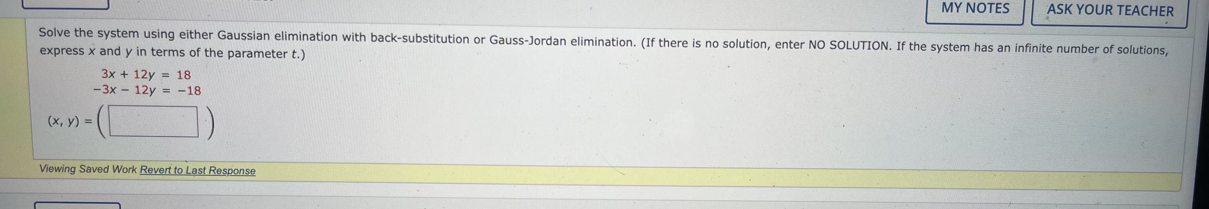  MY NOTES ASK YOUR TEACHER Solve the system using either Gaussian