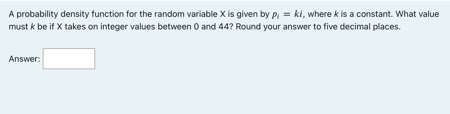  A probability density function for the random variable X is given