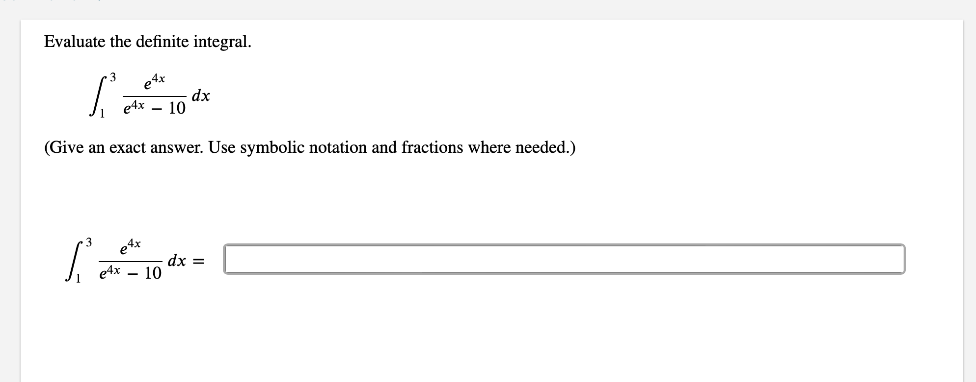  Evaluate the denite integral. 3 4x 9 d _/1. e4x10 x