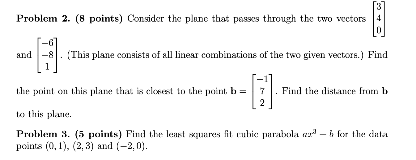  3 Problem 2. (8 points) Consider the plane that passes through