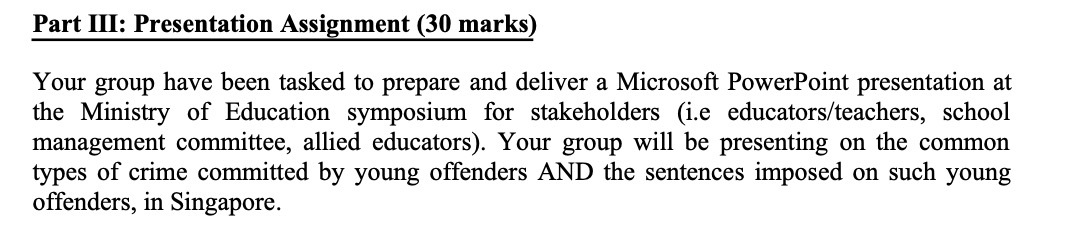  Part III: Presentation Assignment (30 marks) Your group have been tasked