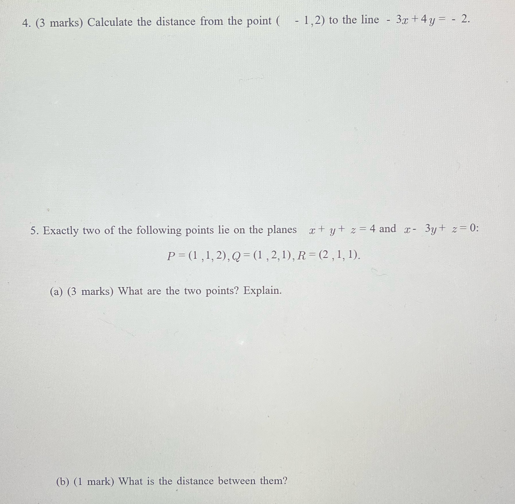 Show your work, 4 and 5 please. 4. (3 marks) Calculate the