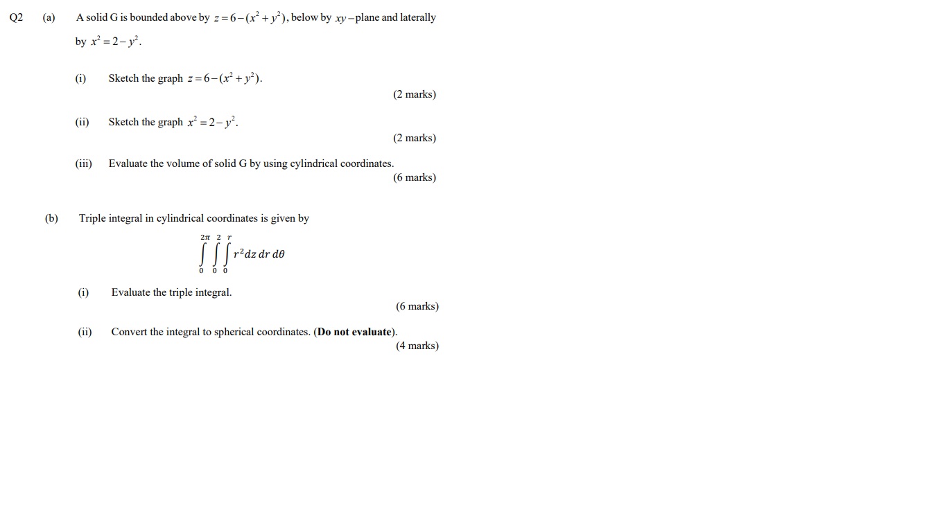  Q2 (a) A solid G is bounded above by z=6-(x +
