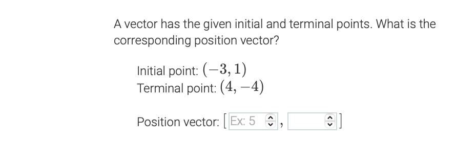  A vector has the given initial and terminal points. What is