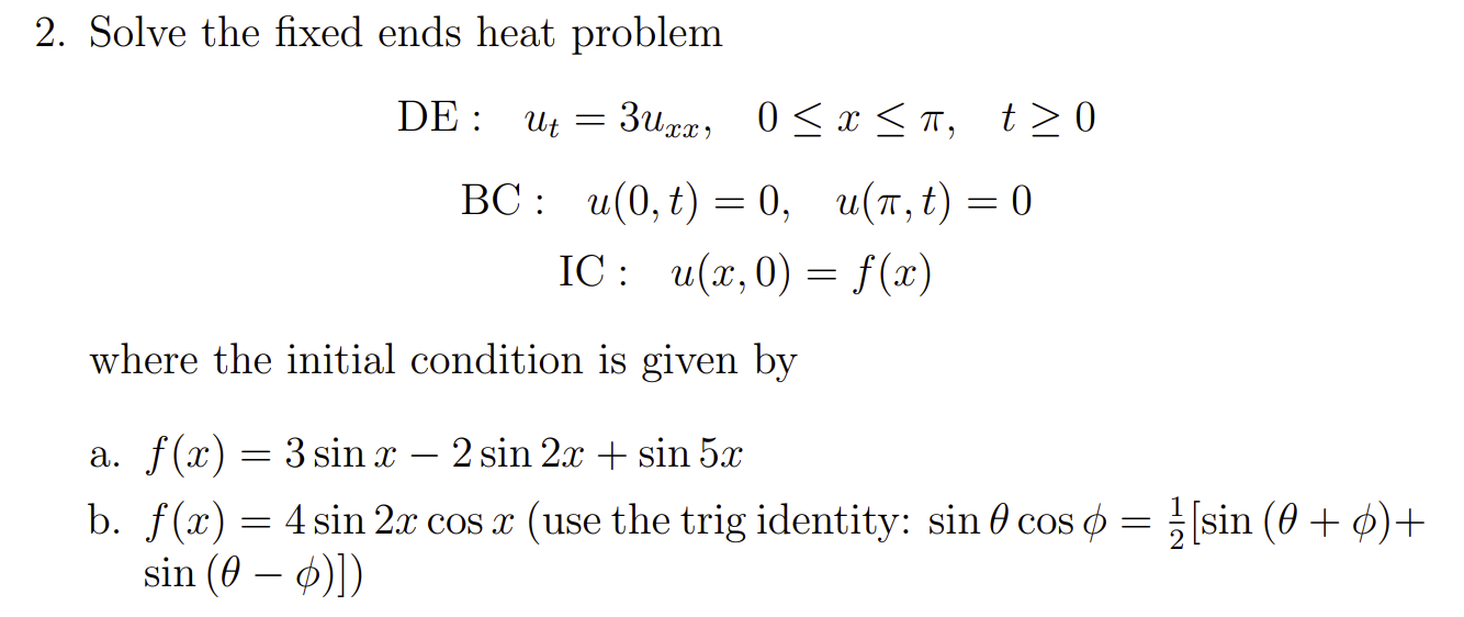  2. Solve the fixed ends heat problem DE : Ut =