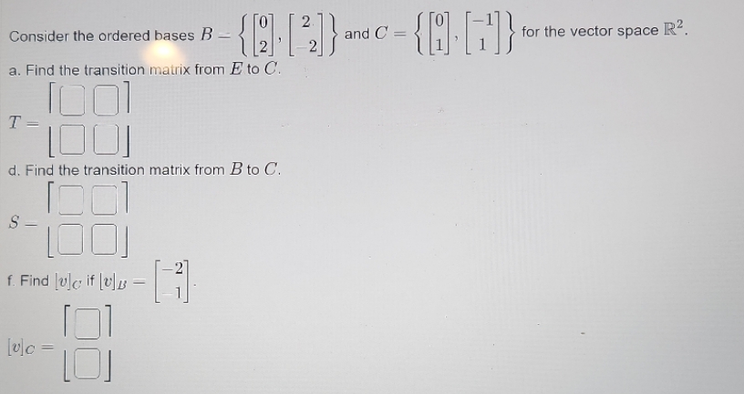  Consider the ordered bases B -2.[2] } and c - {