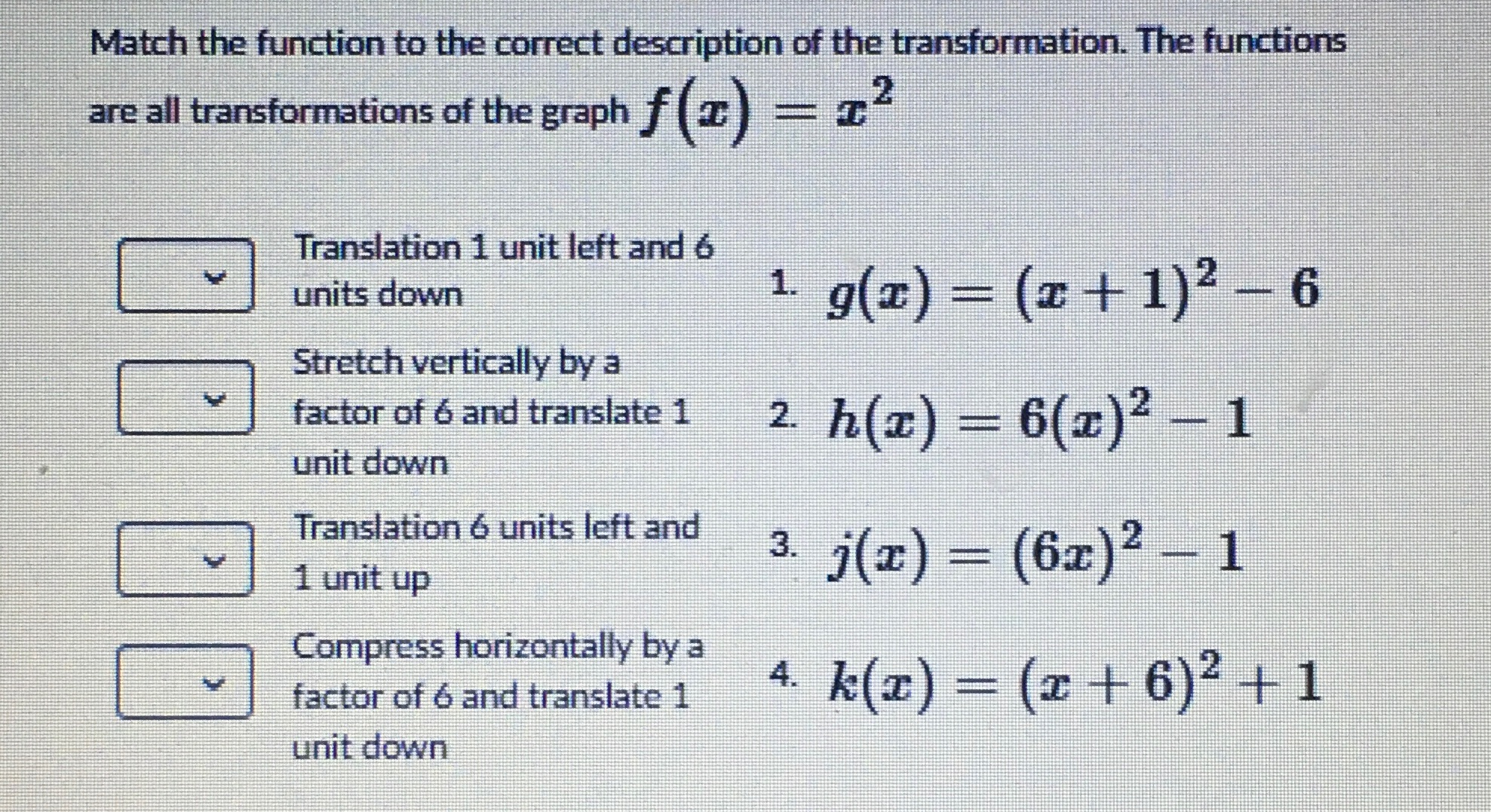 Please help Match the function to the correct description of the transformation.