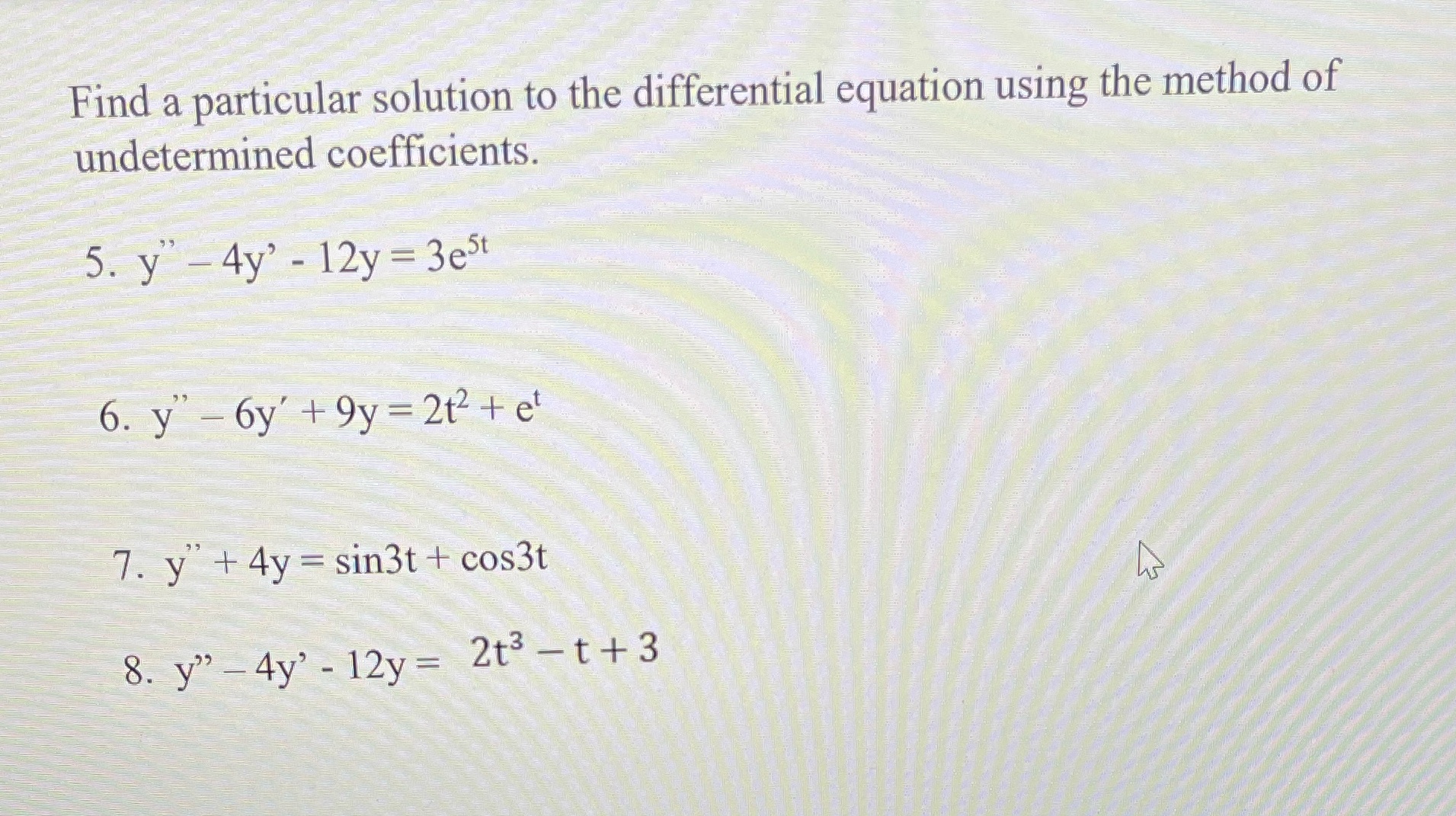 Please work out all problems clearly, thank you! Find a particular solution
