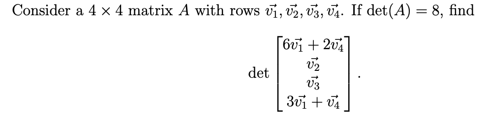  Consider a 4 x 4 matrix A with rows vi, U2,