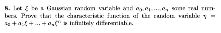  8. Let & be a Gaussian random variable and do, a1,