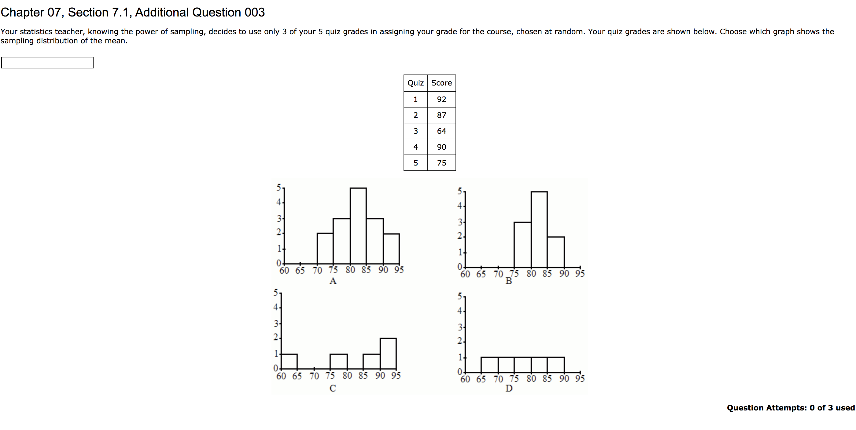 question 2 Chapter 07, Section 7.1 , Additional Question 003 Your statistics