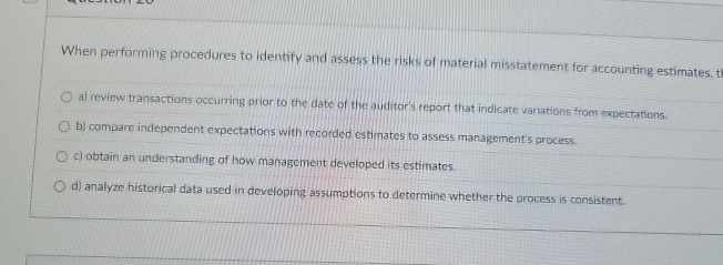  When performing procedures to identify and assess the risks of material