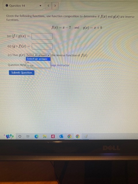  O Question 14 Given the following functions, use function composition to