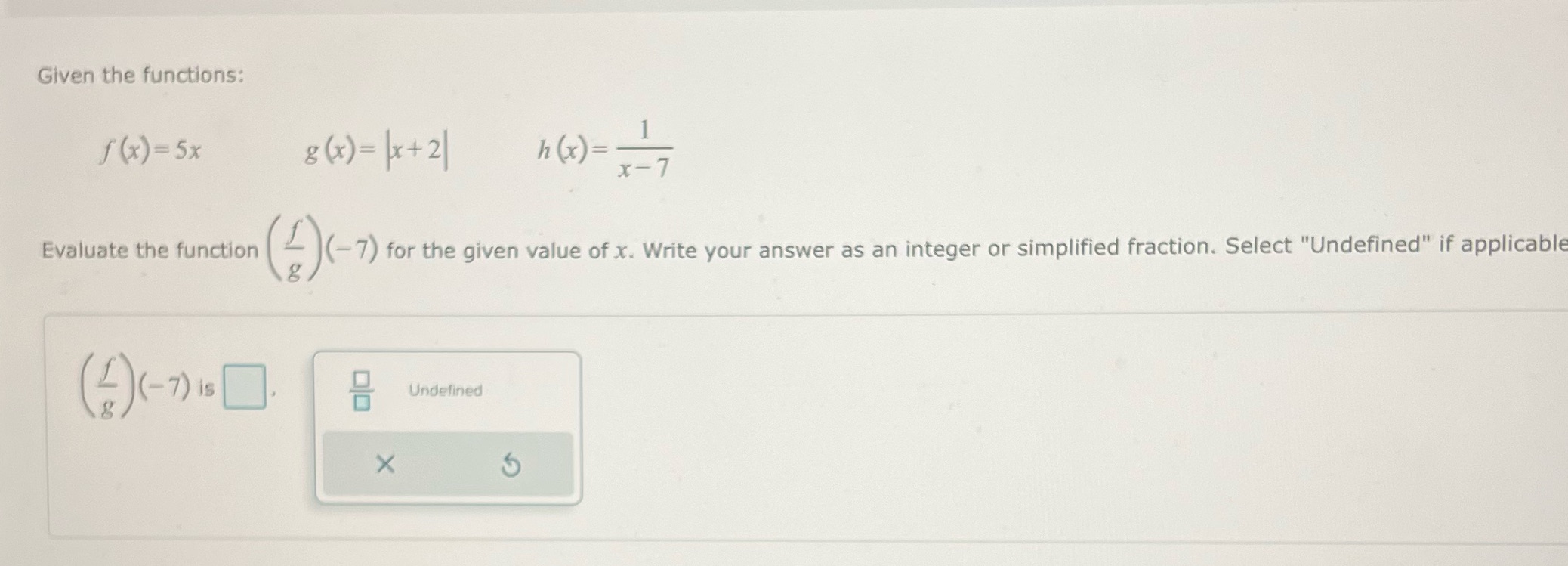Given the functions: f ( x) = 5x 8 (x) =